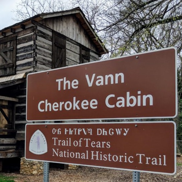 Vann Cherokee Cabin: A historic hand-hewn cabin built by Avery Vann Jr., a Scottish trader who married a Cherokee woman.  