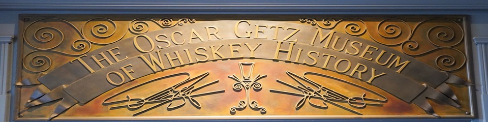 Oscar Getz Museum of Whiskey History     - Header Image